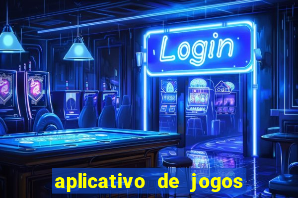 aplicativo de jogos que pagam de verdade